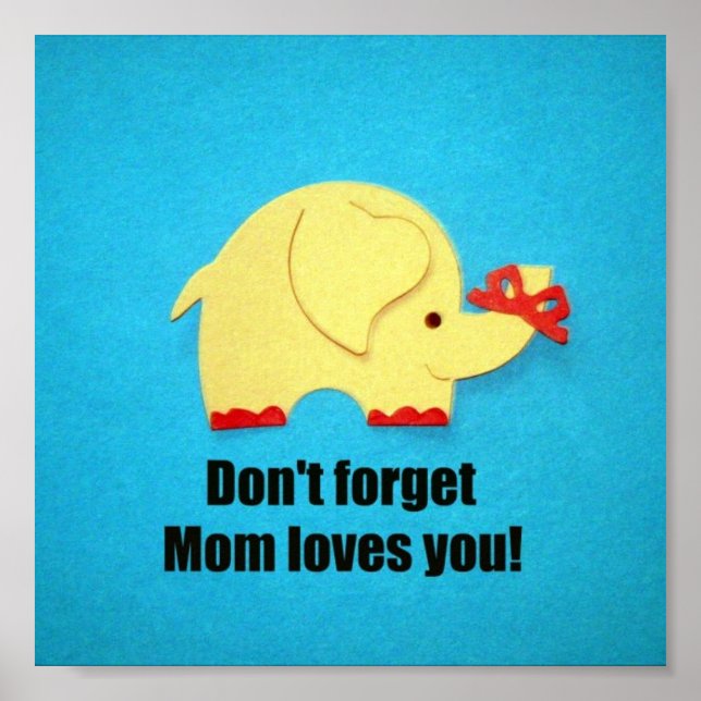 Don't forget Mom loves you! Poster (Front)