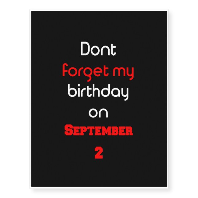 Dont forget my birthday on September 2 Temporary Tattoos (Front)