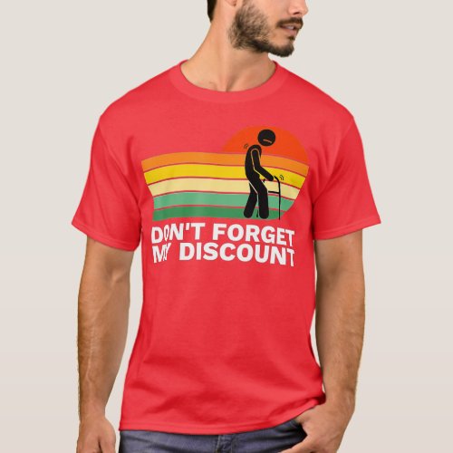 Dont Forget My Discount  Funny Old People Gag Gift T_Shirt