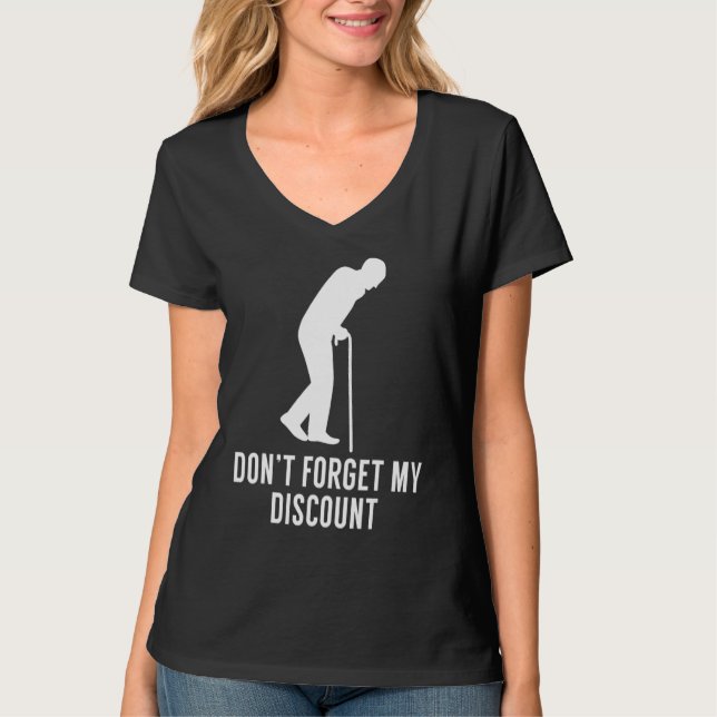 Don't Forget My Discount  Old People  Gag T-Shirt (Front)