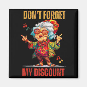 Don't Forget My Funny Old People Senior Magnet