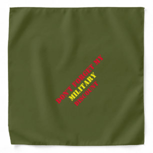DON'T FORGET MY MILITARY DISCOUNT BANDANA