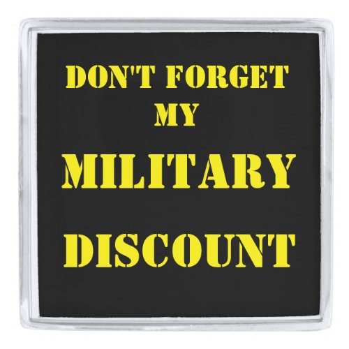 DONT FORGET MY MILITARY DISCOUNT SILVER FINISH LAPEL PIN