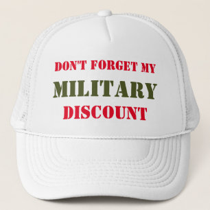 DON'T FORGET MY MILITARY DISCOUNT TRUCKER HAT