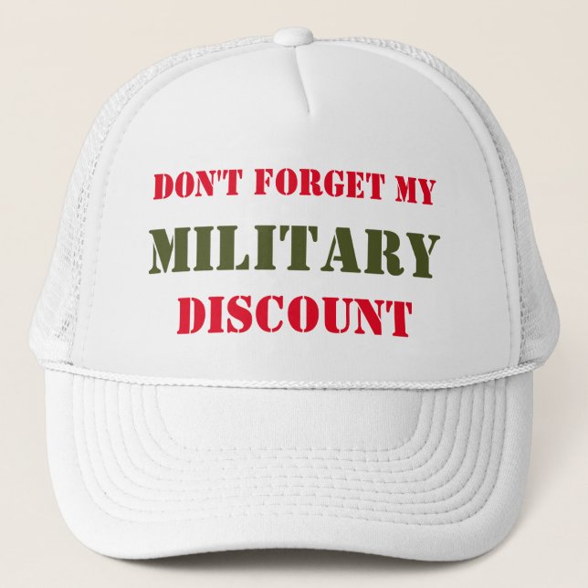 DON'T FORGET MY MILITARY DISCOUNT TRUCKER HAT (Front)