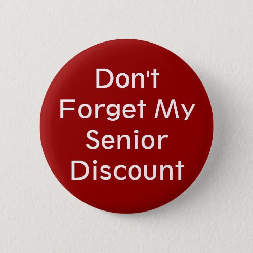 Dont Forget My Senior Discount Button