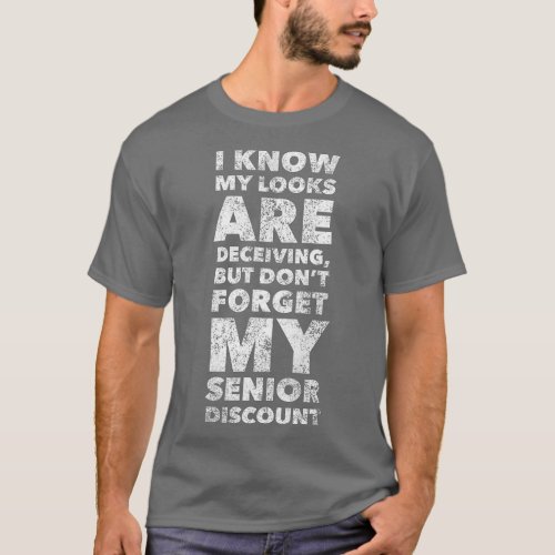 Dont Forget My Senior Discount Funny Retirement Gi T_Shirt