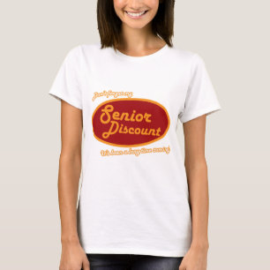 Don't Forget My Senior Discount! T-Shirt