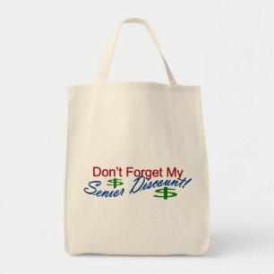 Don't Forget My Senior Discount Tote Bag