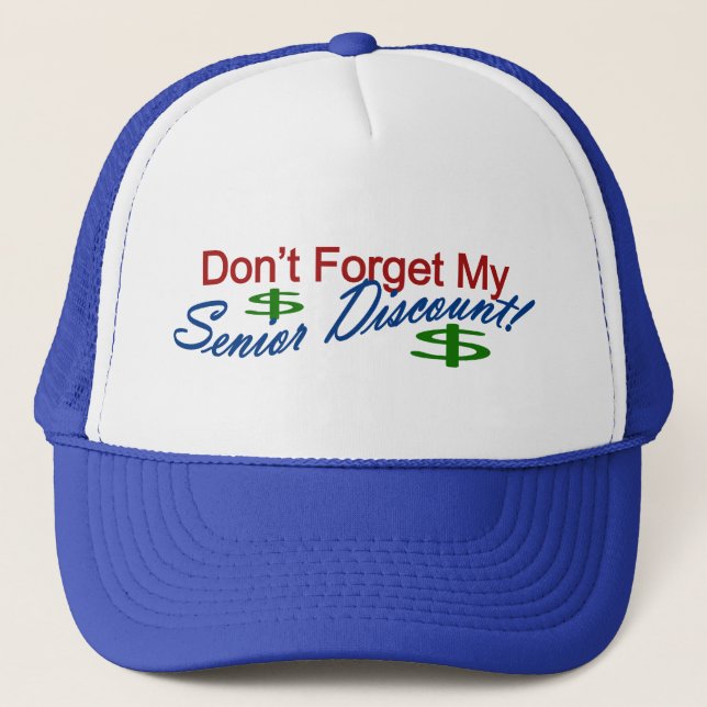 Don't Forget My Senior Discount Trucker Hat (Front)