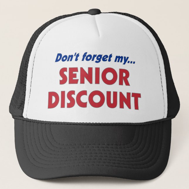 Don't Forget My Senior Discount Trucker Hat (Front)