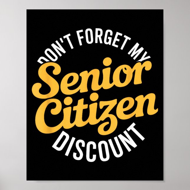 Dont forget my senior funny elderly  poster (Front)