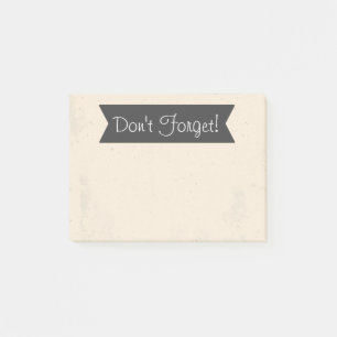 Don't Forget! Post-it Notes