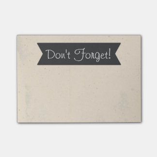 Don't Forget! Post-it® Notes