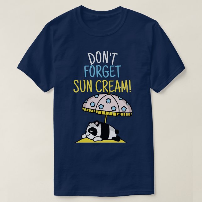 Dont Forget Sun Cream Uv Awareness Uv Safety 2 T-Shirt (Design Front)