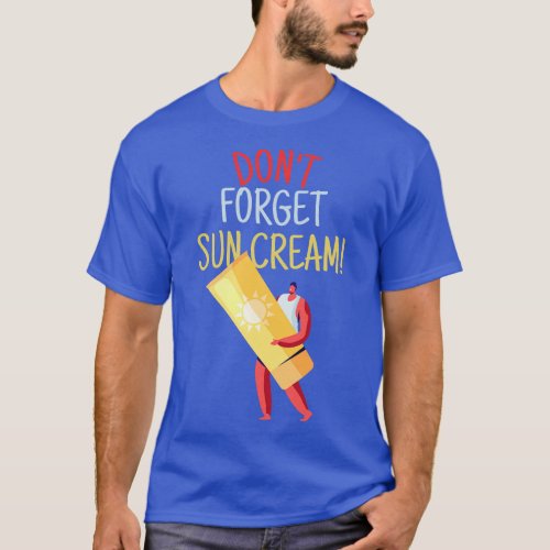 Dont Forget Sun Cream Uv Awareness Uv Safety 3 T_Shirt