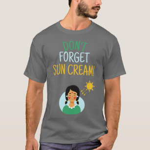 Dont Forget Sun Cream Uv Awareness Uv Safety 6 T-Shirt
