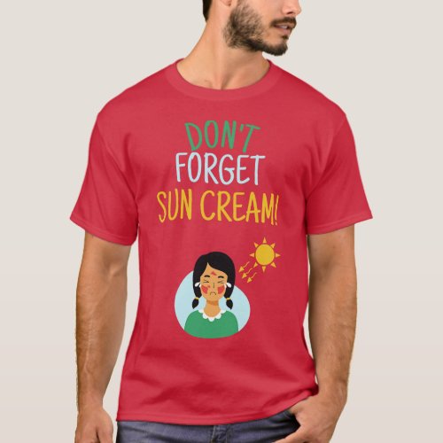 Dont Forget Sun Cream Uv Awareness Uv Safety 6 T_Shirt