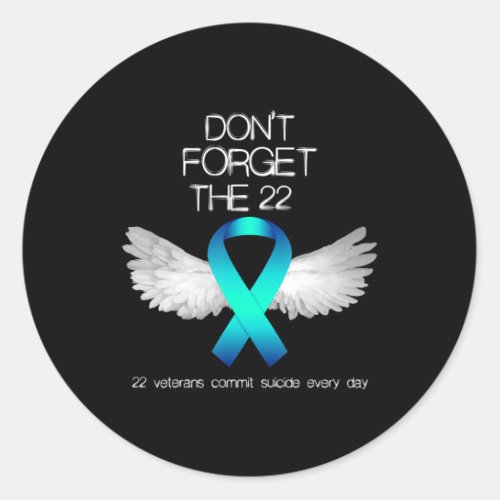 Dont Forget The 22 Veterans PTSD Suicide Awarenes Classic Round Sticker