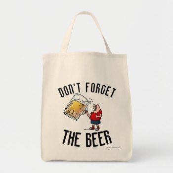 Don't Forget The Beer Funny Cartoon Shopping Tote Bag by BastardCard at Zazzle