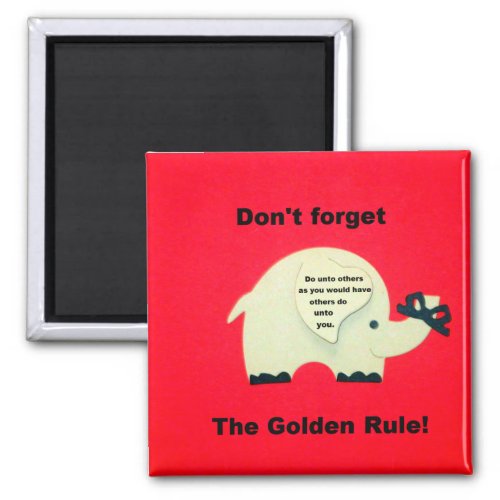 Dont forget the Golden Rule Magnet