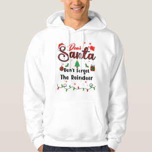 Don't Forget The Reindeer Matching Christmas Dear Hoodie