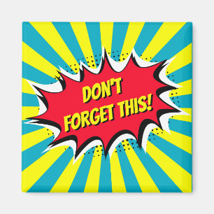 Don't forget this comic style magnet