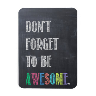 Don't Forget to be Awesome Magnet