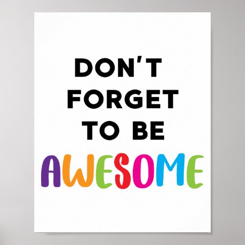 Dont Forget To Be Awesome Motivational Sign