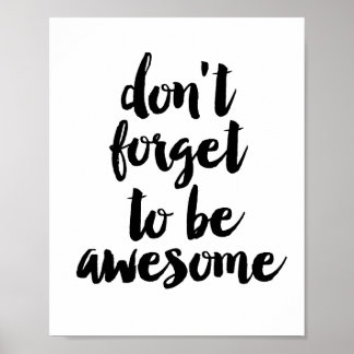 Don't forget to be awesome poster