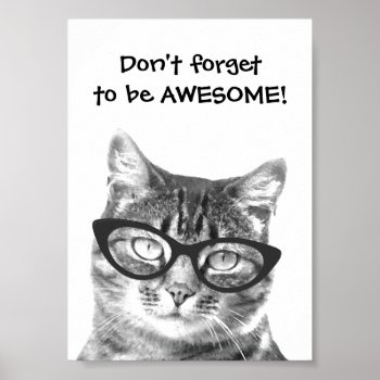 Don't Forget To Be Awesome Quote Cat Poster by logotees at Zazzle