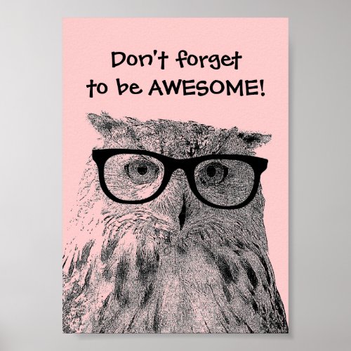 Dont forget to be awesome quote owl poster
