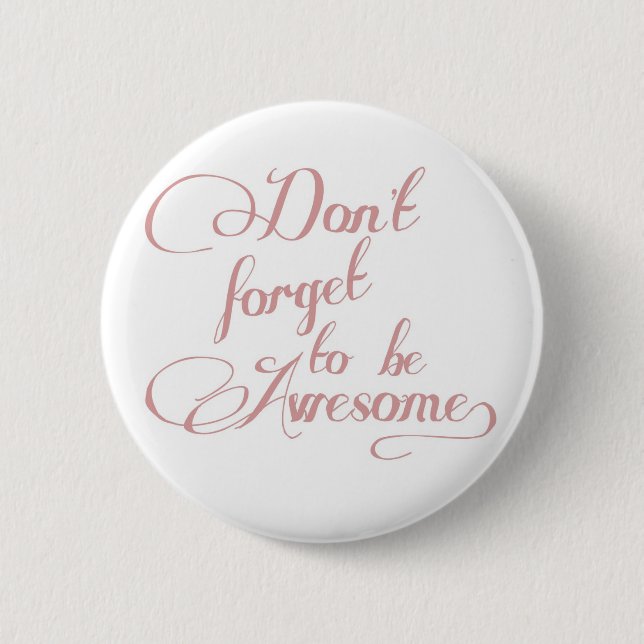 Don't Forget To Be Awesome Statement Button (Front)