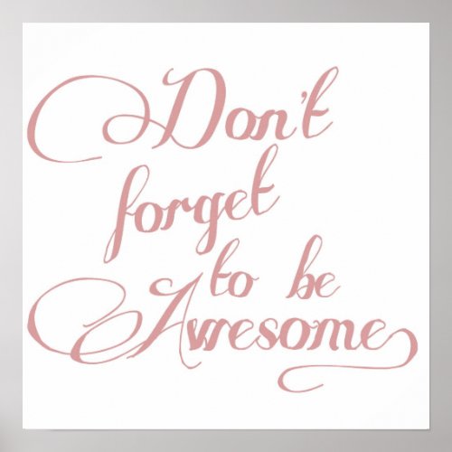 Dont Forget To Be Awesome Statement Poster