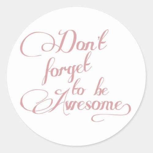 Dont Forget To Be Awesome Statement Sticker