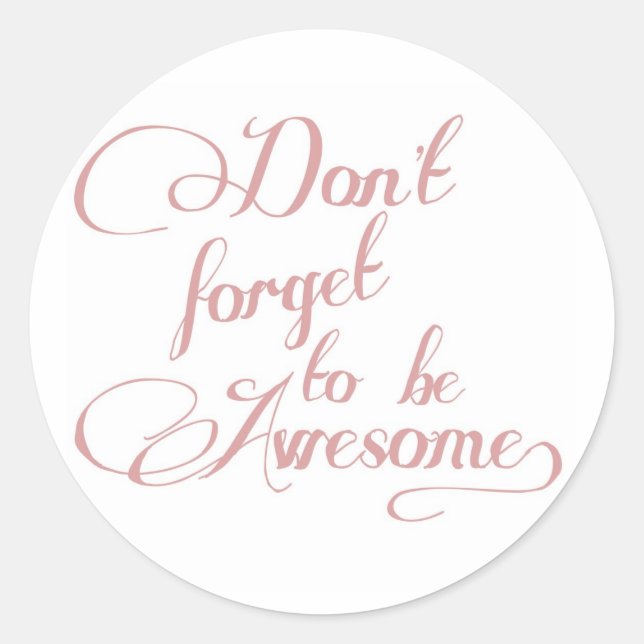 Don't Forget To Be Awesome Statement Sticker (Front)