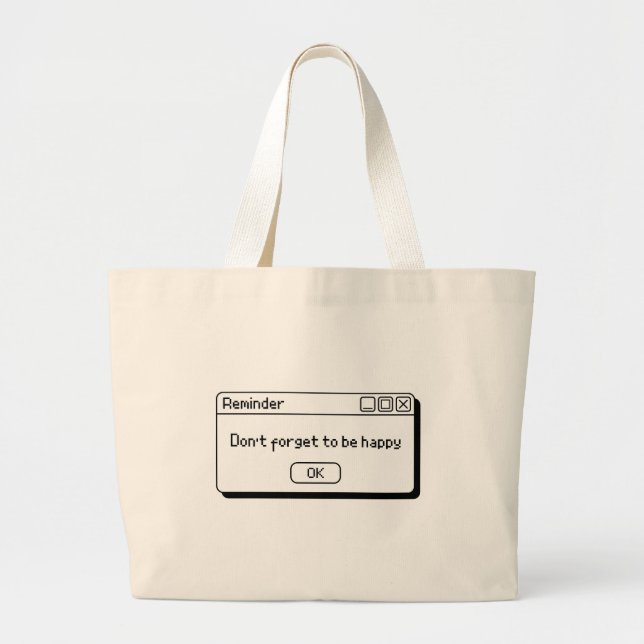 dont forget to be happy design  large tote bag (Front)
