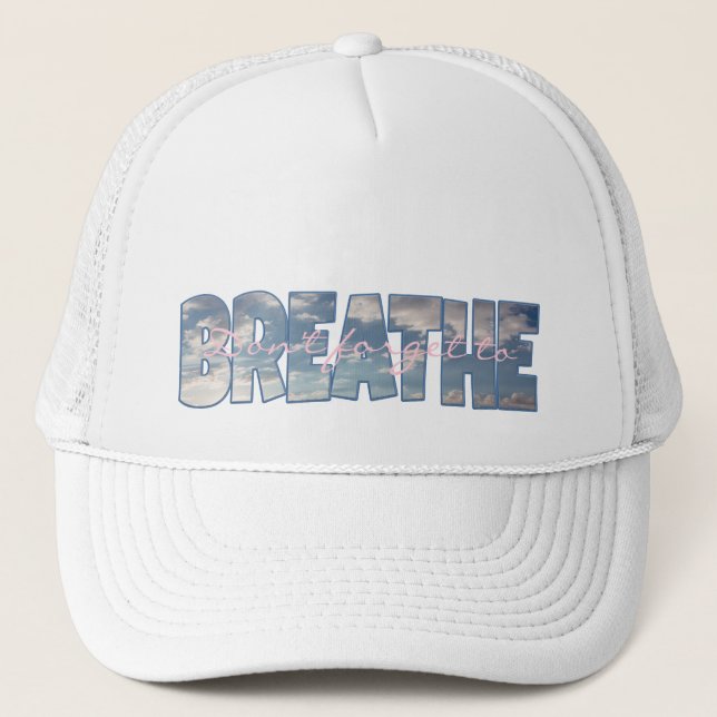Don't forget to Breathe Trucker Hat (Front)