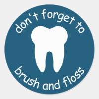 Don't Forget To Brush and Floss