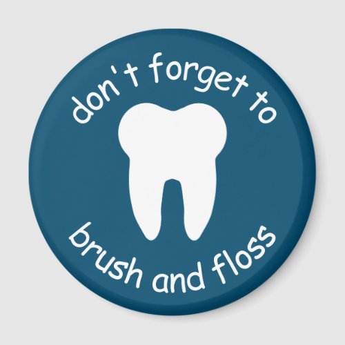 Dont Forget To Brush and Floss Magnet