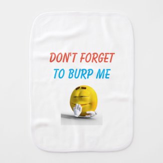 Don't forget to burp me