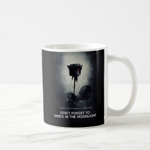 Don't Forget to Dance in the Moonlight Coffee Mug