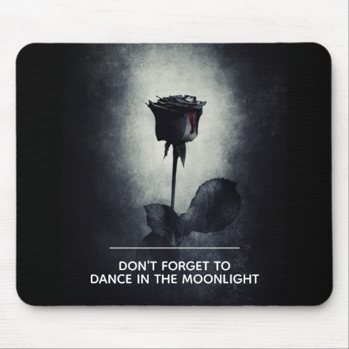 Dont Forget to Dance in the Moonlight Mouse Pad