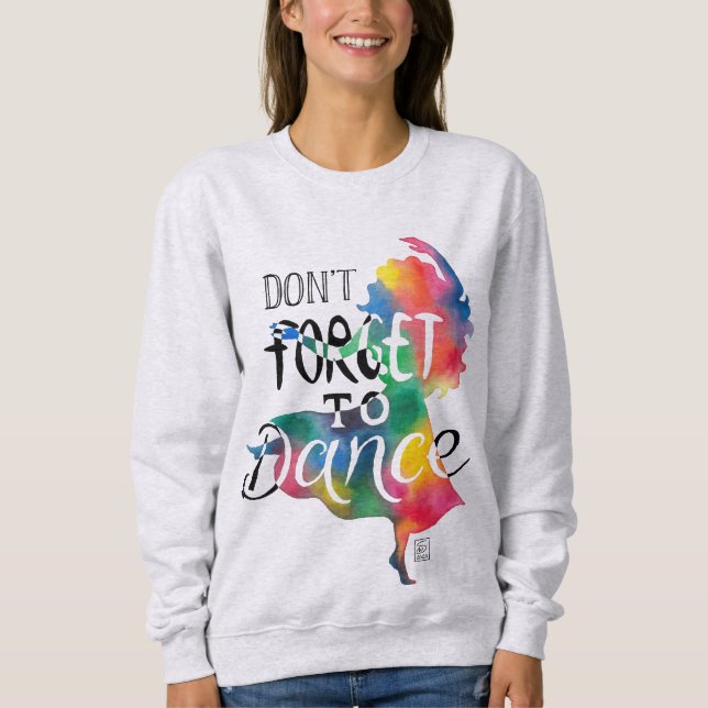 Don't forget to dance sweatshirt (Front)