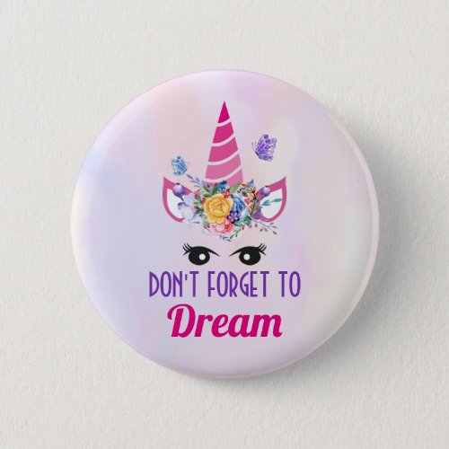 Dont Forget to Dream Cute Pink Unicorn Button