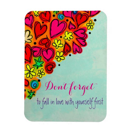 Dont forget to fall in love with yourself first magnet