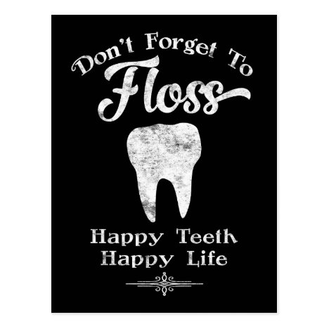 Don’t Forget To Floss Dental Gifts & Shirts – Chalkboard Teeth