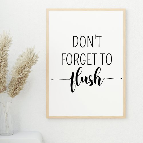 Dont Forget To Flush Bathroom Sign Poster