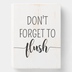 Don't Forget To Flush Funny Bathroom Wooden Box Sign