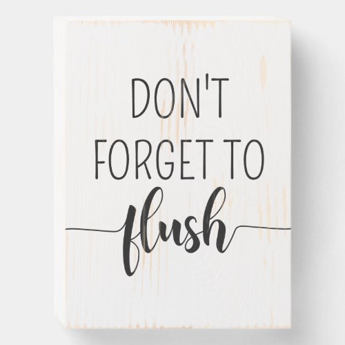 Dont Forget To Flush Funny Bathroom Wooden Box Sign